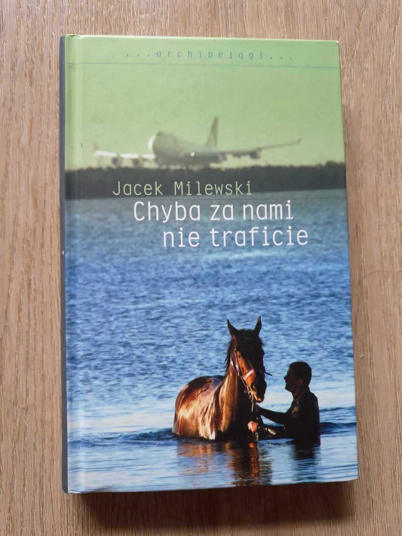 Chyba za nami nie traficie - Jacek Milewski