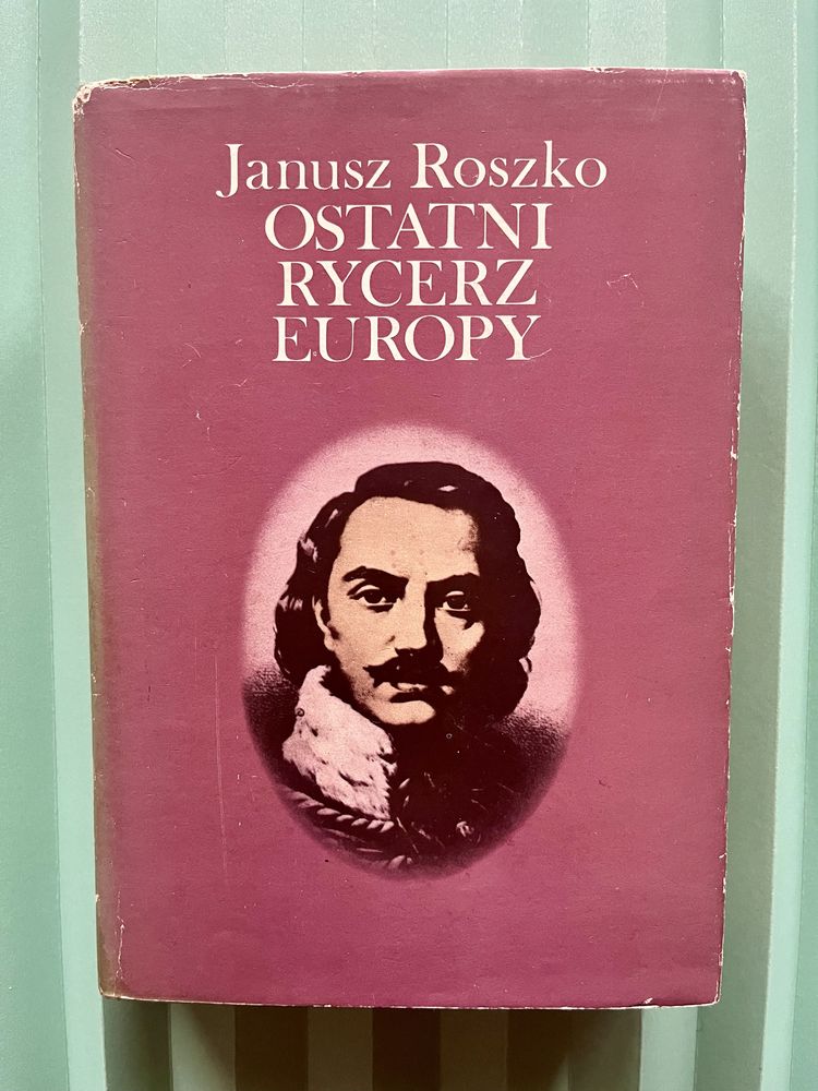 Ostatni rycerz Europy Janusz Roszko Kazimierz Pułaski
