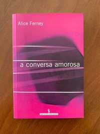 A Conversa Amorosa - Alice Ferney