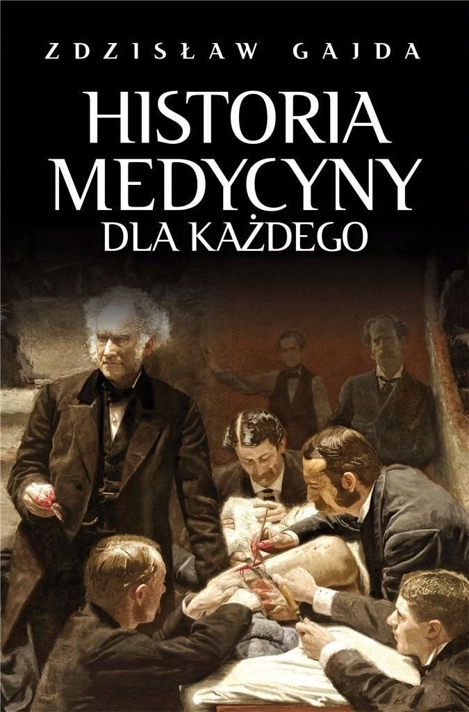 Historia Medycyny Dla Każdego W.2, Zdzisław Gajda