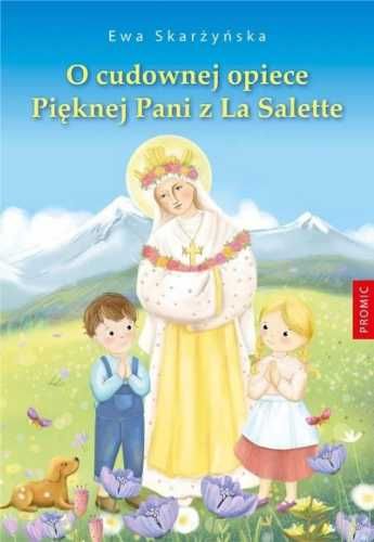 O cudownej opiece Pięknej Pani z La Salette - Ewa Skarżyńska