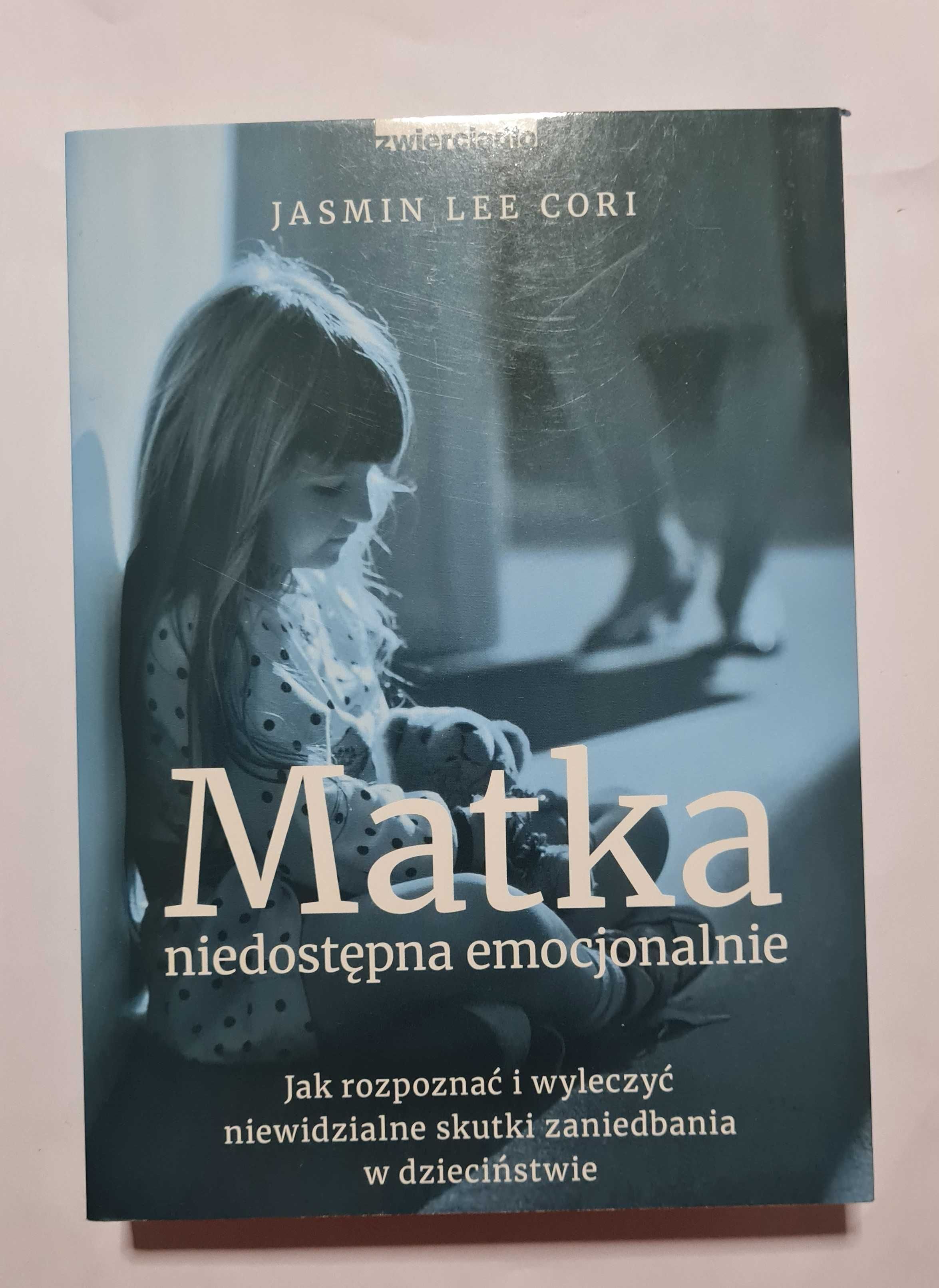 Matka niedostępna emocjonalnie Jasmin Lee Cori