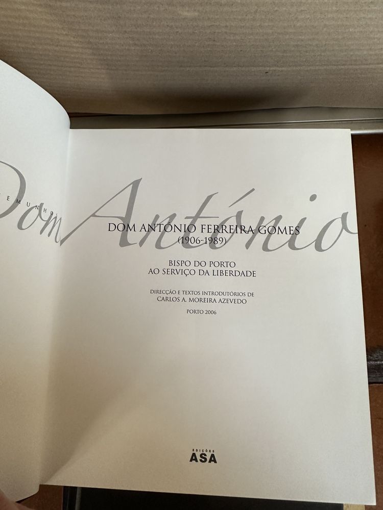 Livro Dom António Ferreira Gomes 1906 a 1989 - Buspo do Porto ao serviço da liberdade.