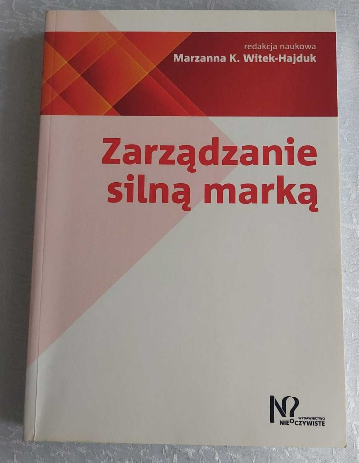 Zarządzanie silną marką. Marzanna K. Witek-Hajduk