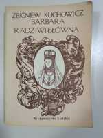 Zbigniew Kuchowicz - Barbara Radziwiłłówna