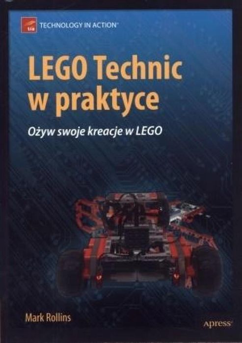 LEGO Technic w praktyce APN PROMISE Rollins Mark Rok wydania: 2014,