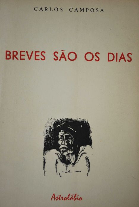 Breves São Os Dias de Carlos Camposa (1.º Edição Ano 1969)