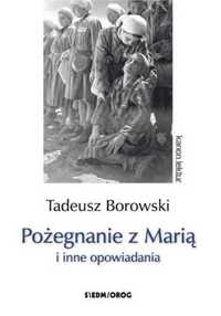 Pożegnanie z Marią i inne opowiadania - Borowski - Tadeusz Borowski