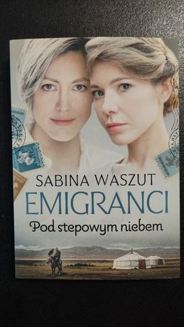 Książka Emigranci Pod stepowym niebem, Sabina Waszut, nowa