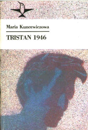 TRISTAN 1946 - Maria Kuncewiczowa - wyd. K.I.W. 1988