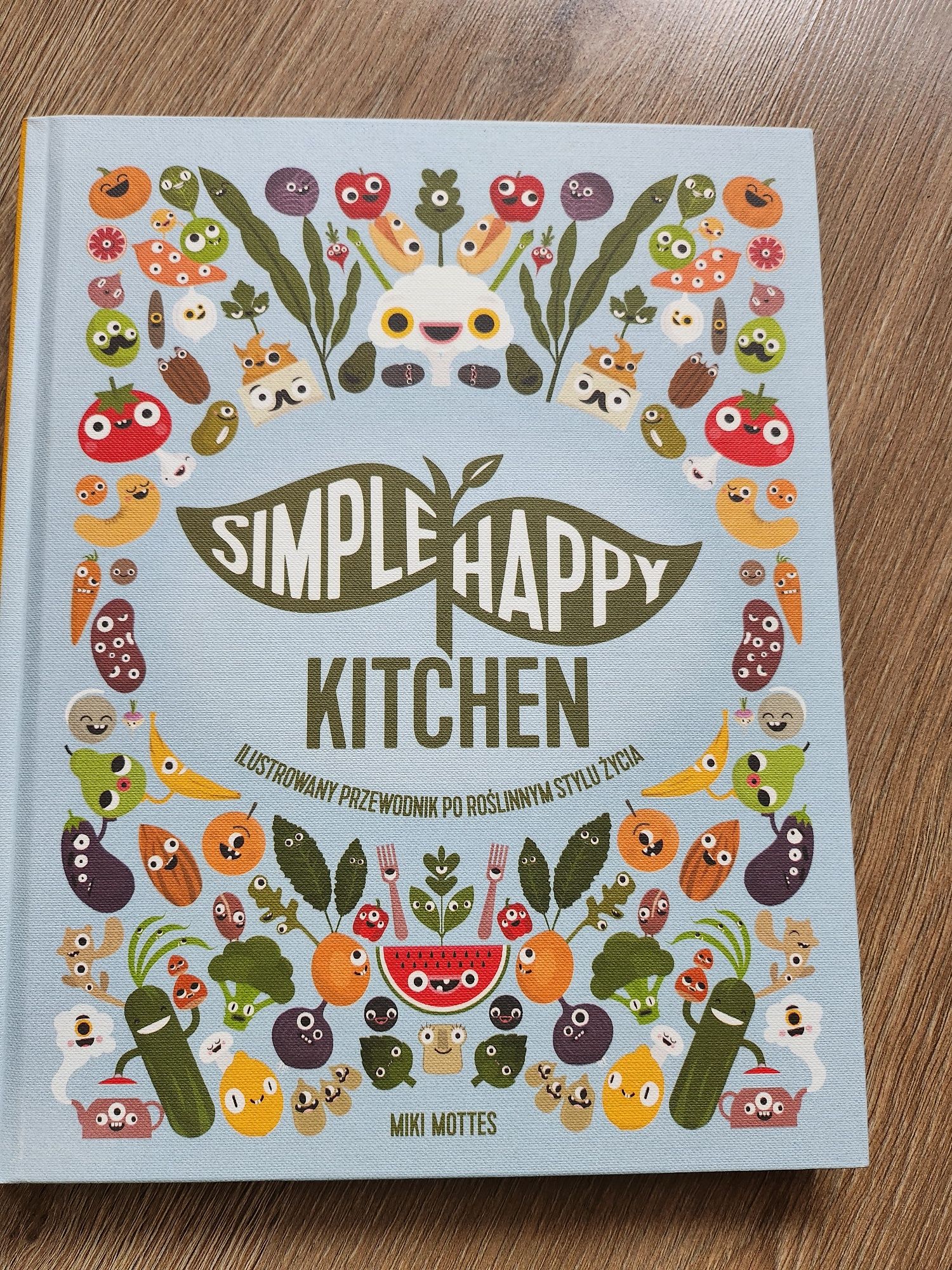 Simple Happy Kitchen przewodnik po roślinnym stylu życia Mottes Miki