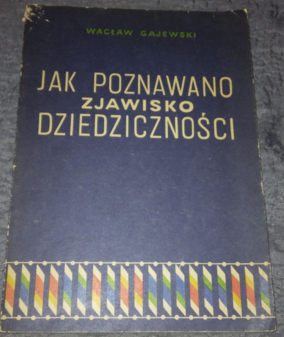 Jak poznawano zjawisko dziedziczności - Wacław Gajewski