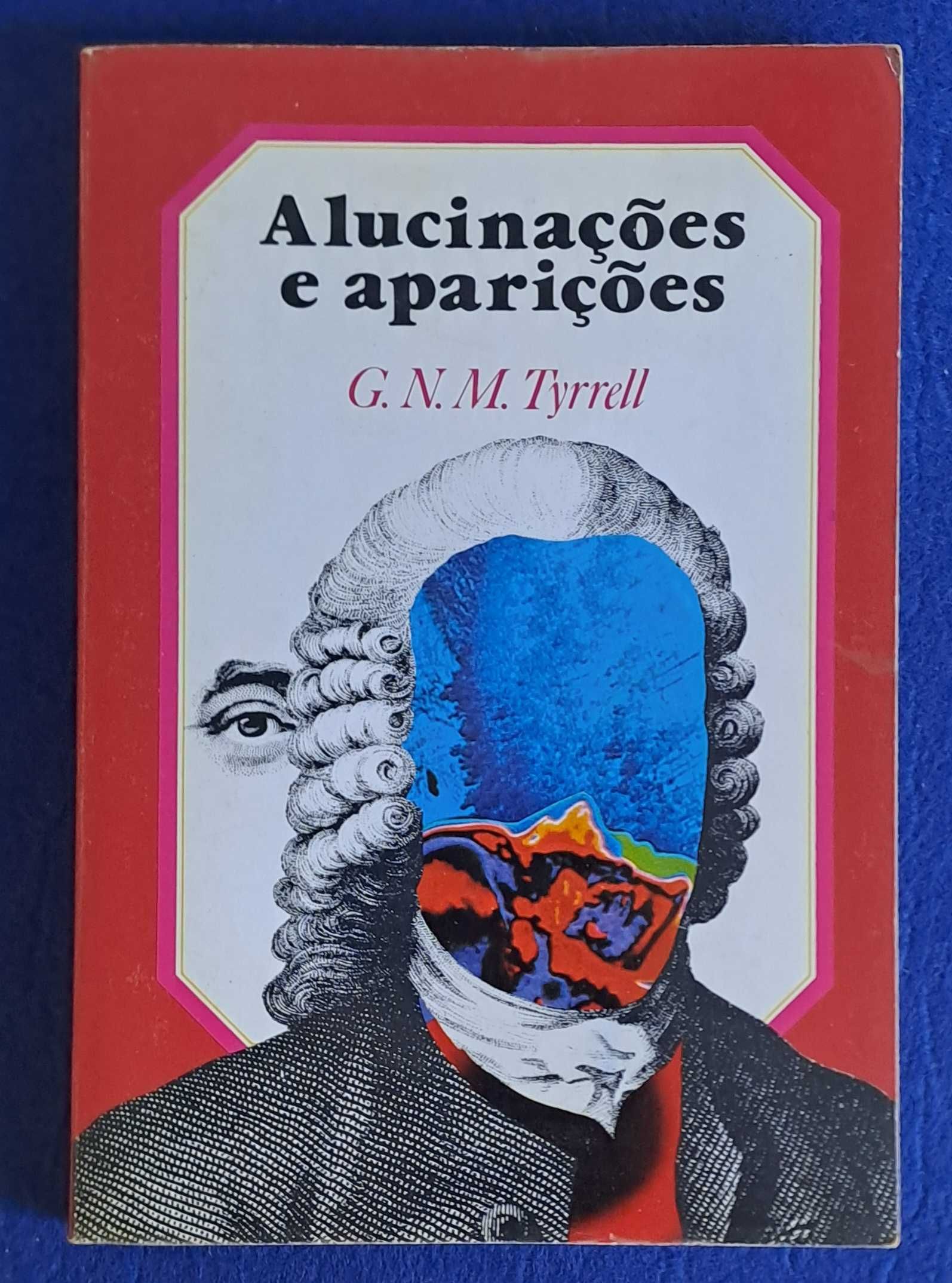 Alucinações e aparições - G. N. M. Tyrrell