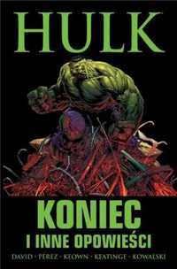 Hulk: Koniec i inne opowieści - Peter David, Joe Keatinge, George Pre