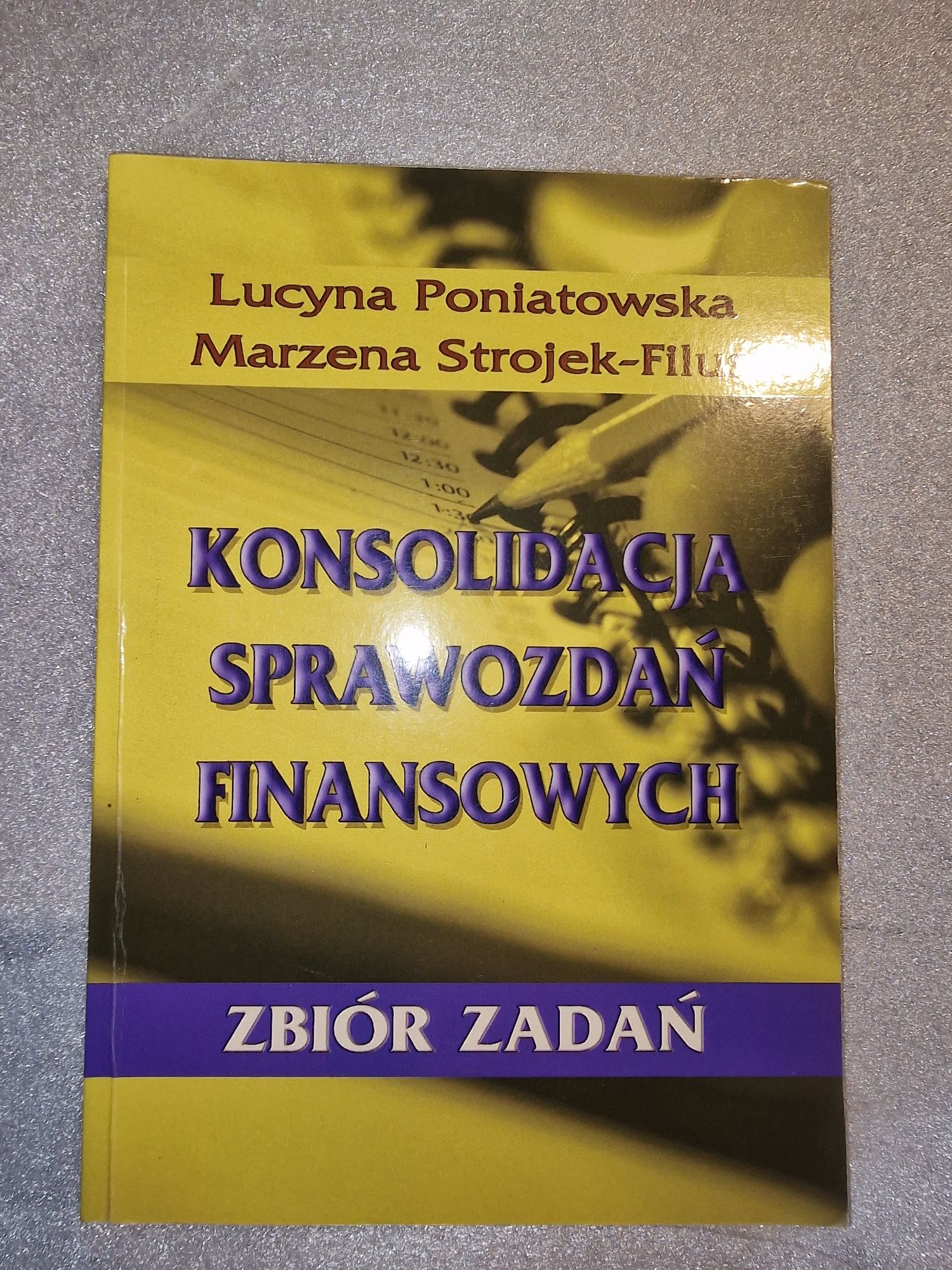 Konsolidacja sprawozdań finansowych zbiór zadań L. Poniatowska M. Stro