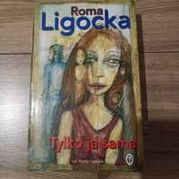 Książka: Tylko ja sama. Roma Ligocka