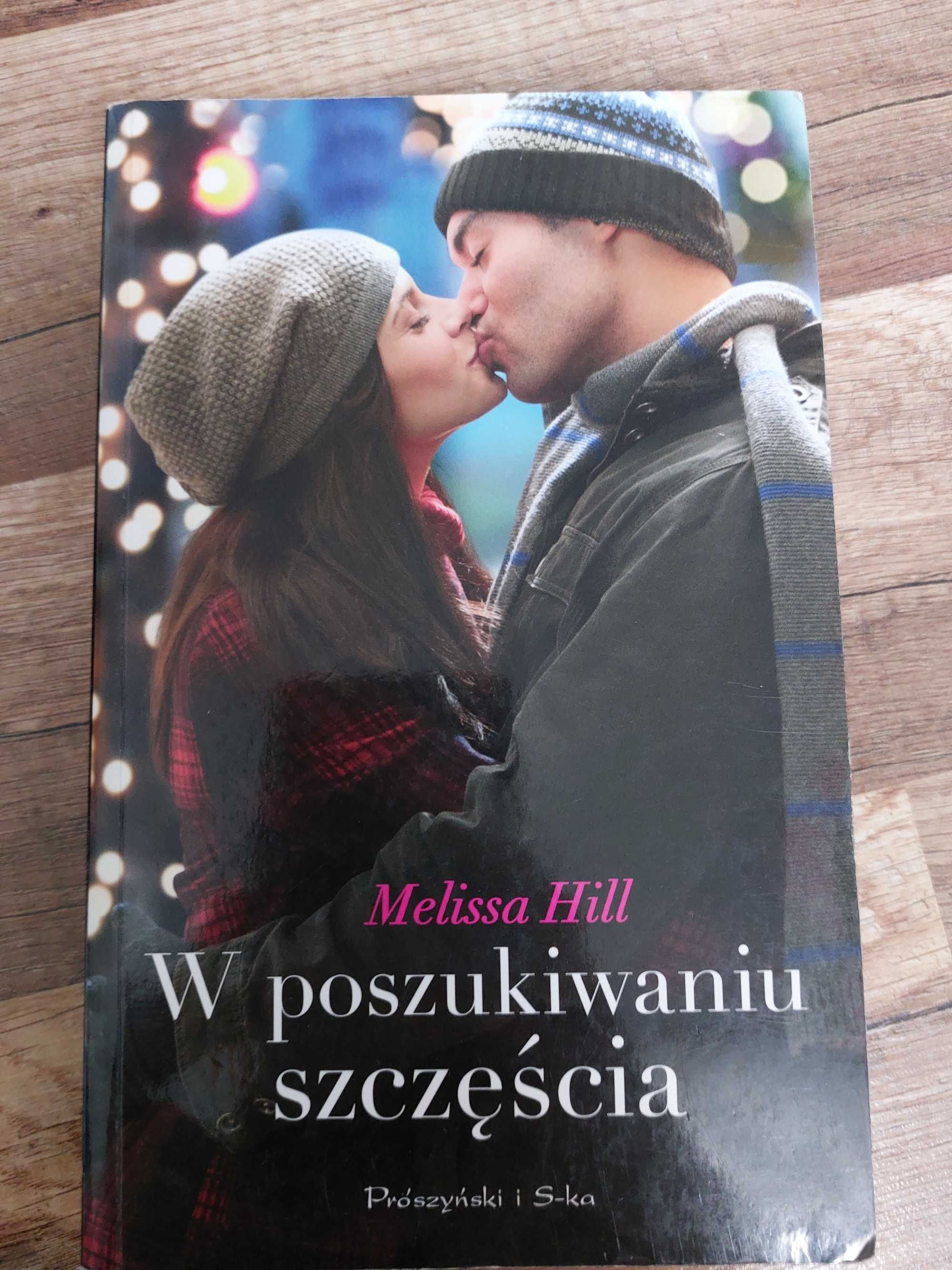 Książka  Melissa Hill W poszukiwanu szczęścia