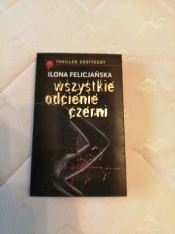 Wszystkie odcienie czerni Ilona Felicjańska