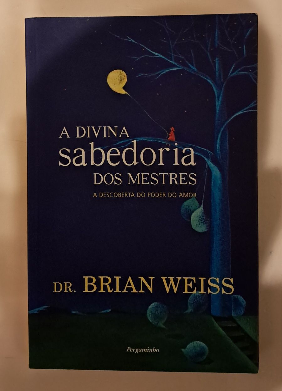 Livro "A Divina Sabedoria dos Mestres" Dr. Brian Weiss. PORTES GRÁTIS.