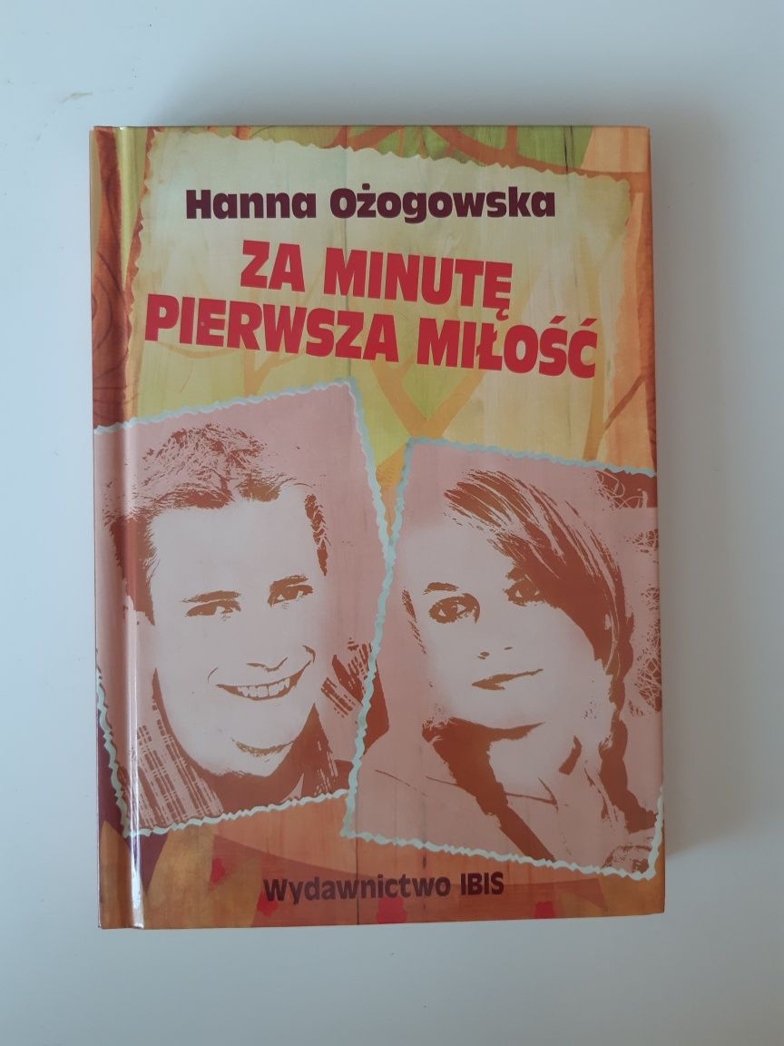Za minutę pierwsza miłość Hanna Ożogowska