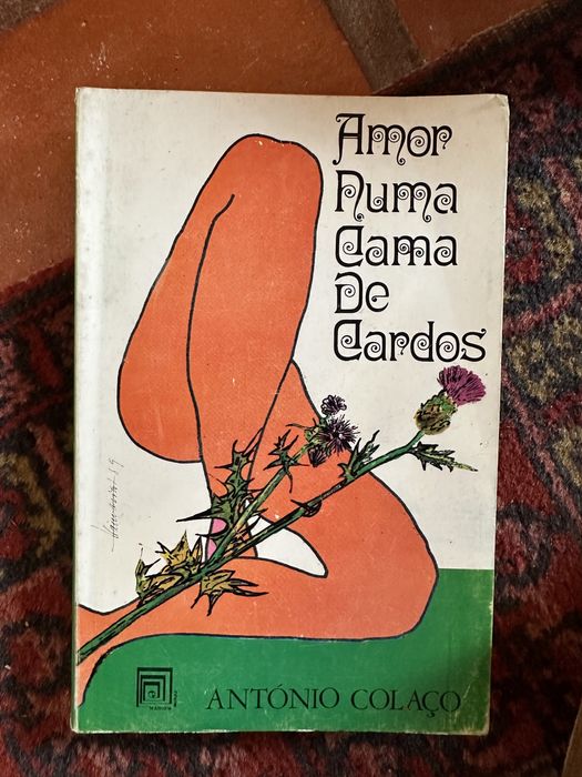 livro de António COLAÇO - Amor numa cama DE cardos