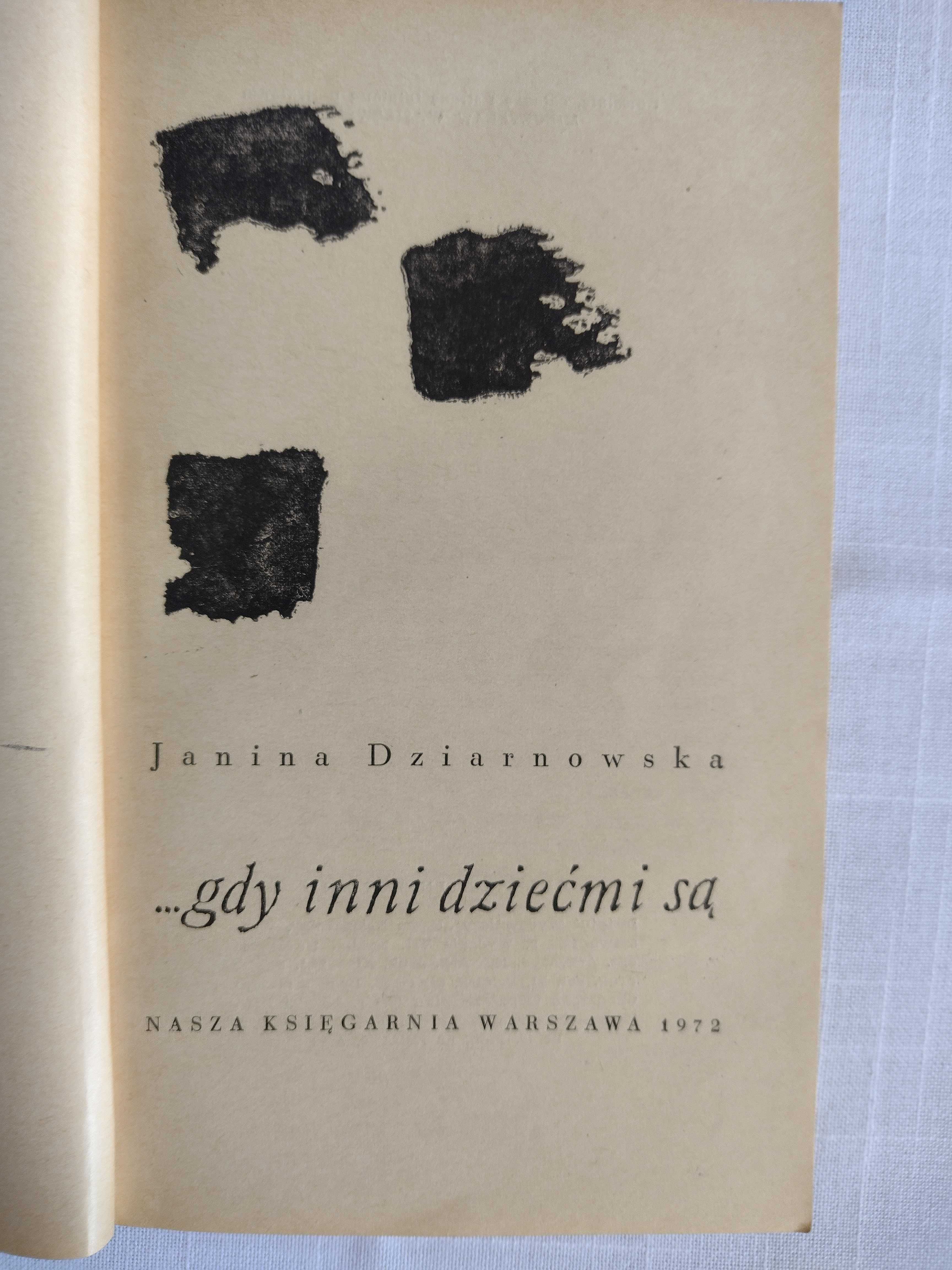 Janina Dziarnowska - Gdy inni dziećmi są