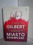 Elizabeth Gilbert - Miasto Dziewcząt