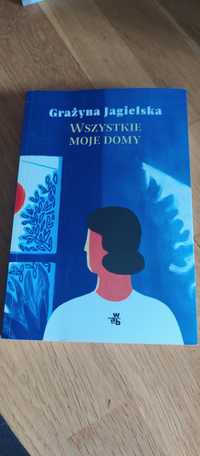 Grażyna Jagielska Wszystkie moje domy