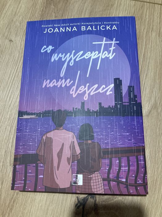 Co wyszeptał nam deszcz Joanna Balicka