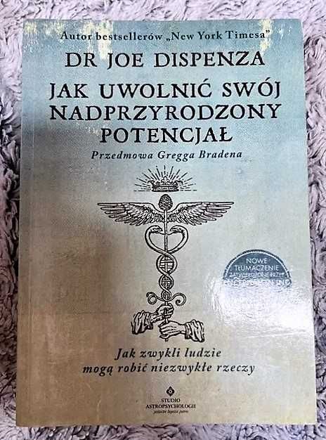 "Jak uwolnić swój nadprzyrodzony potencjał" Joe Dispenza