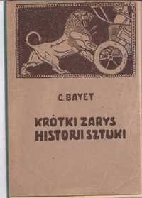 Krótki zarys historji sztuki  -  BAYET / 1920 R.
