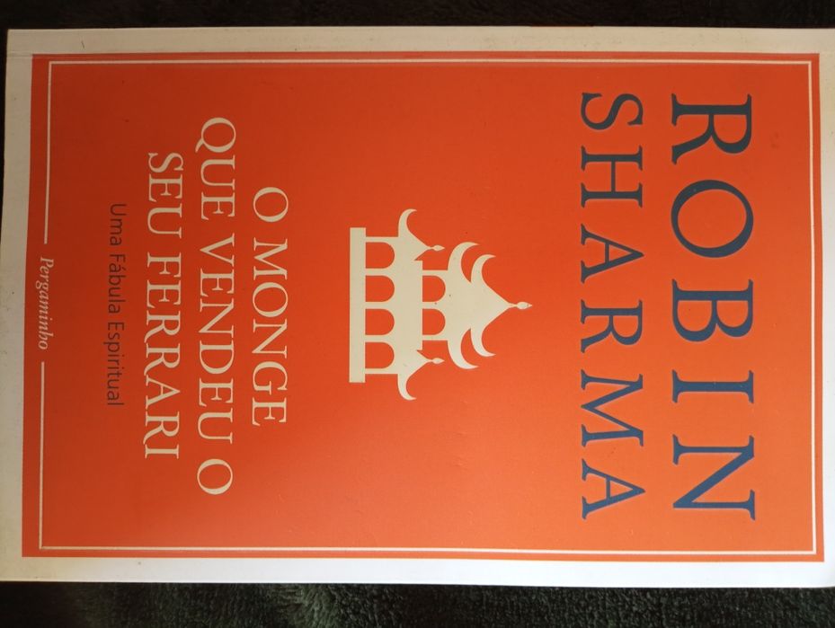 O monge que vendeu o seu Ferrari: Uma fábula espiritual - Robin Sharma