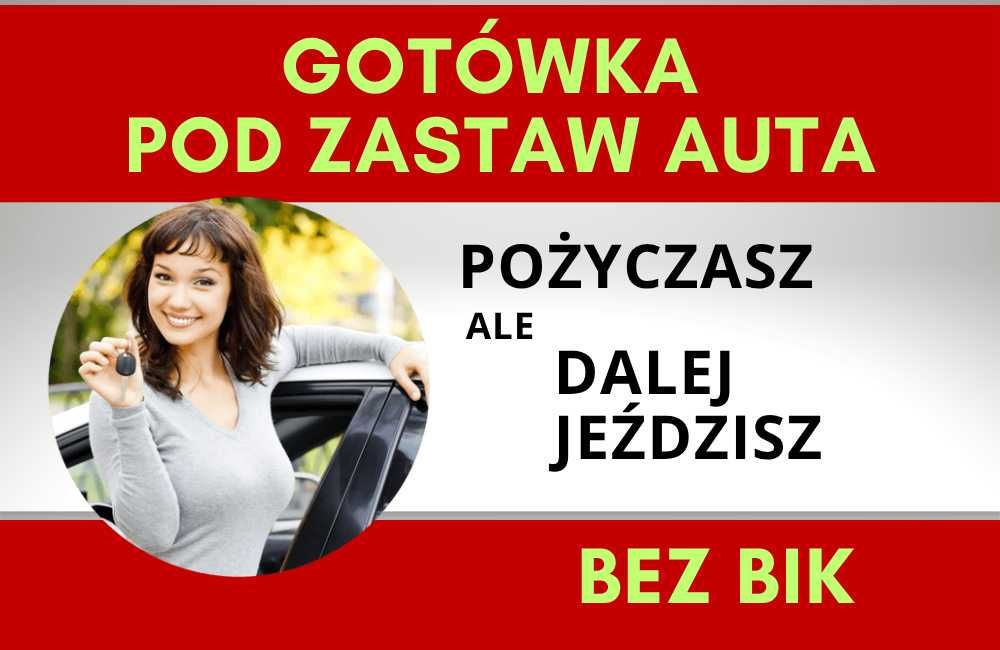 Pożyczka pod zastaw samochodu bez BIK – Pożyczasz i dalej jeździsz