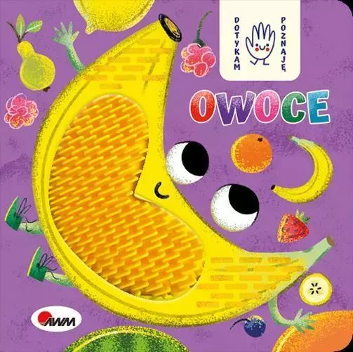 Dotykam poznaję. Owoce. AWM. Nowy Produkt