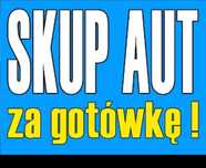 Skup Aut * Skup Samochodów * ZAPŁACIMY NAJWIĘCEJ * Skup Busów *