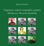 Poliglotyzm wielkich romantyków polskich Mickiewicz Słowacki Krasiński
