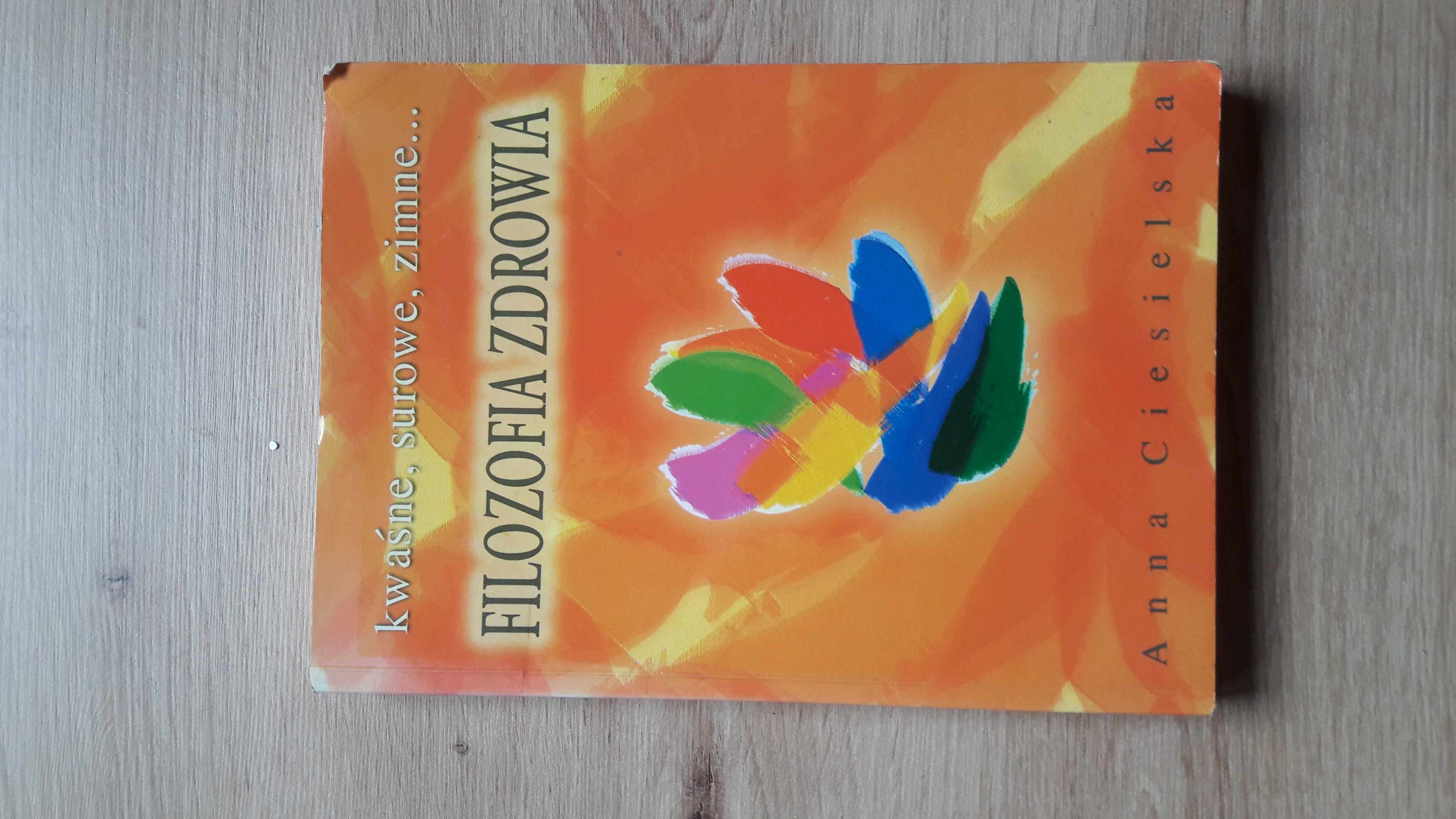 filozofia zdrowia kwasne surowe zimne autor Anna Ciesielska