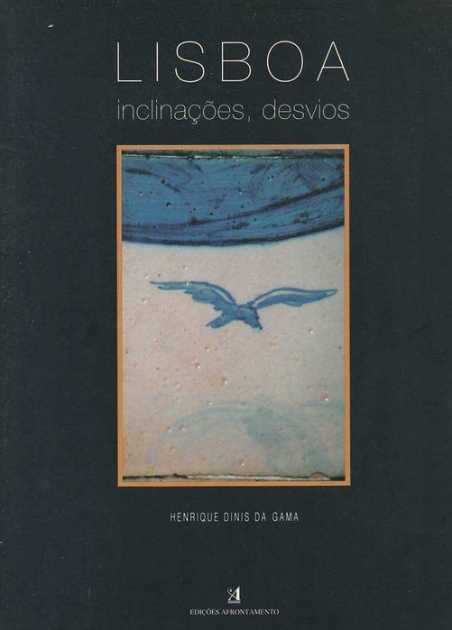 Lisboa – Inclinações, desvios-Henrique Dinis da Gama-Afrontamento
