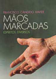 Mãos Marcadas - Francisco Cândido Xavier