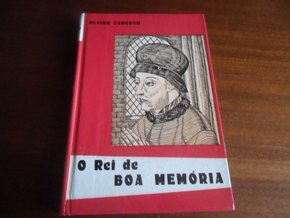 "O REI DE BOA MEMÓRIA" de Elaine Sanceau - 3ª Edição de 1966
