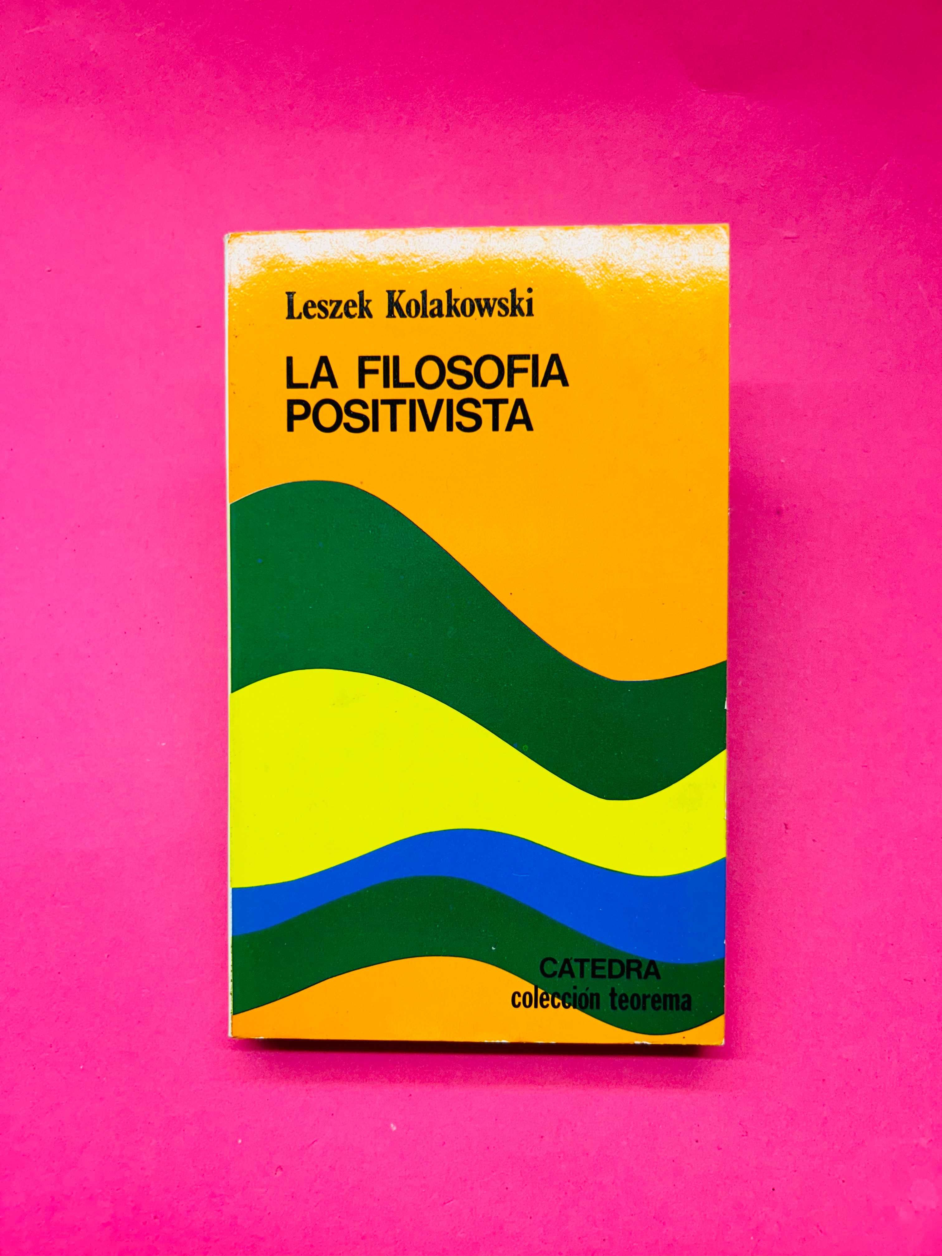 La Filosofia Positiva - Leszek Kolalowski