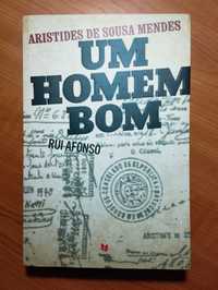 Aristides de Sousa Mendes Um Homem Bom