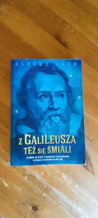 Z Galileusza też się śmiali / Albert Jack