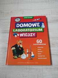 Domowe laboratorium wiedzy. Zrób to sam. 60 eksperymentów