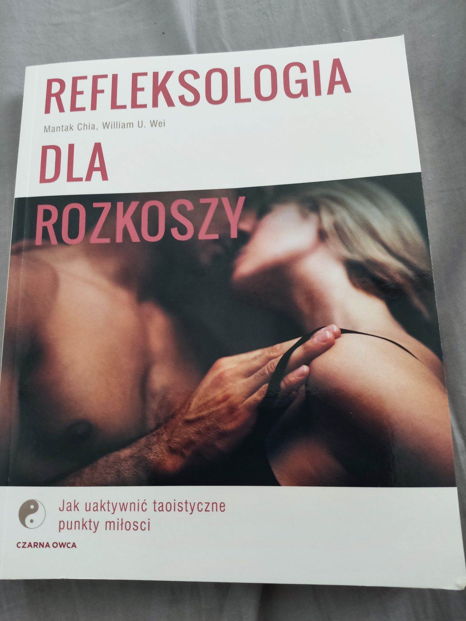 Refleksologia dla rozkoszy. Ma tak Chia, William U. Wei