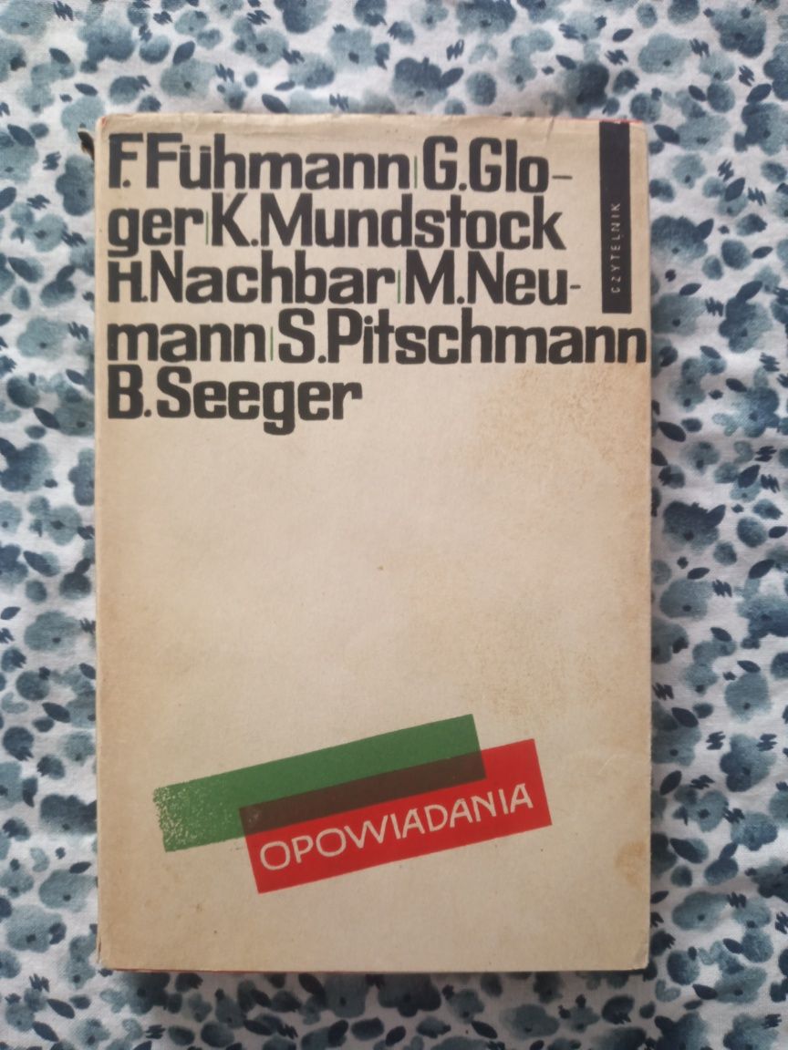 Opowiadania. Fuhmann. Gloger. Nachbar. Neumann. Seeger