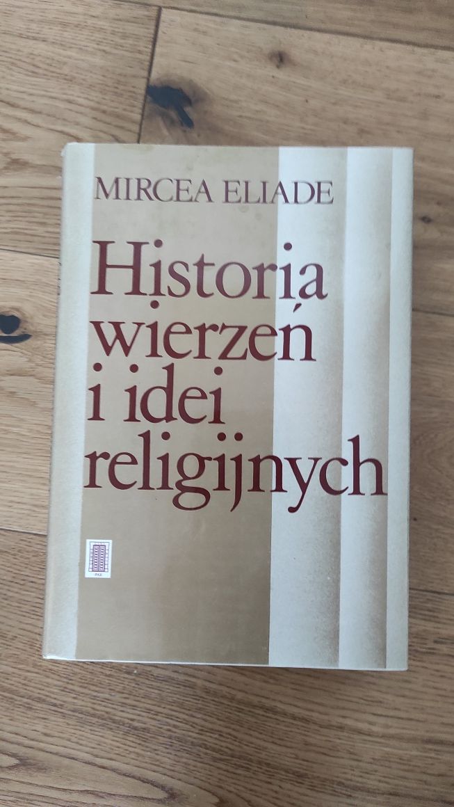 Mircea Eliade - Historia wierzeń i idei religijnych komplet