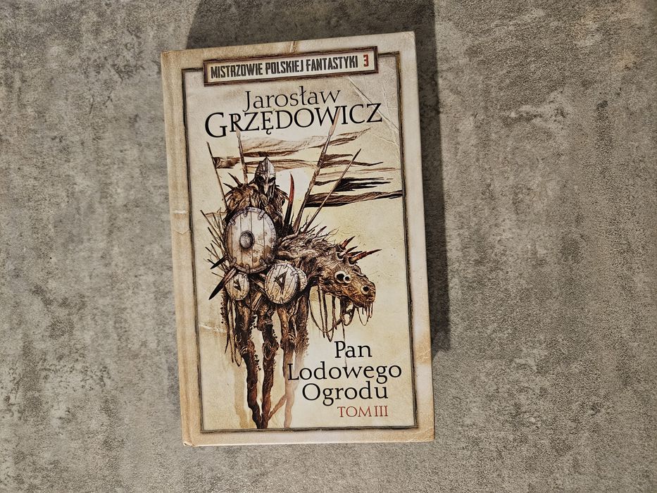 Pan Lodowego Ogrodu tom III 3 Jarosław Grzędowicz twarda okładka