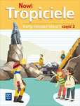 Nowi Tropiciele. Karty Ćwiczeń. Klasa 3. Część 2  Praca Zbiorowa