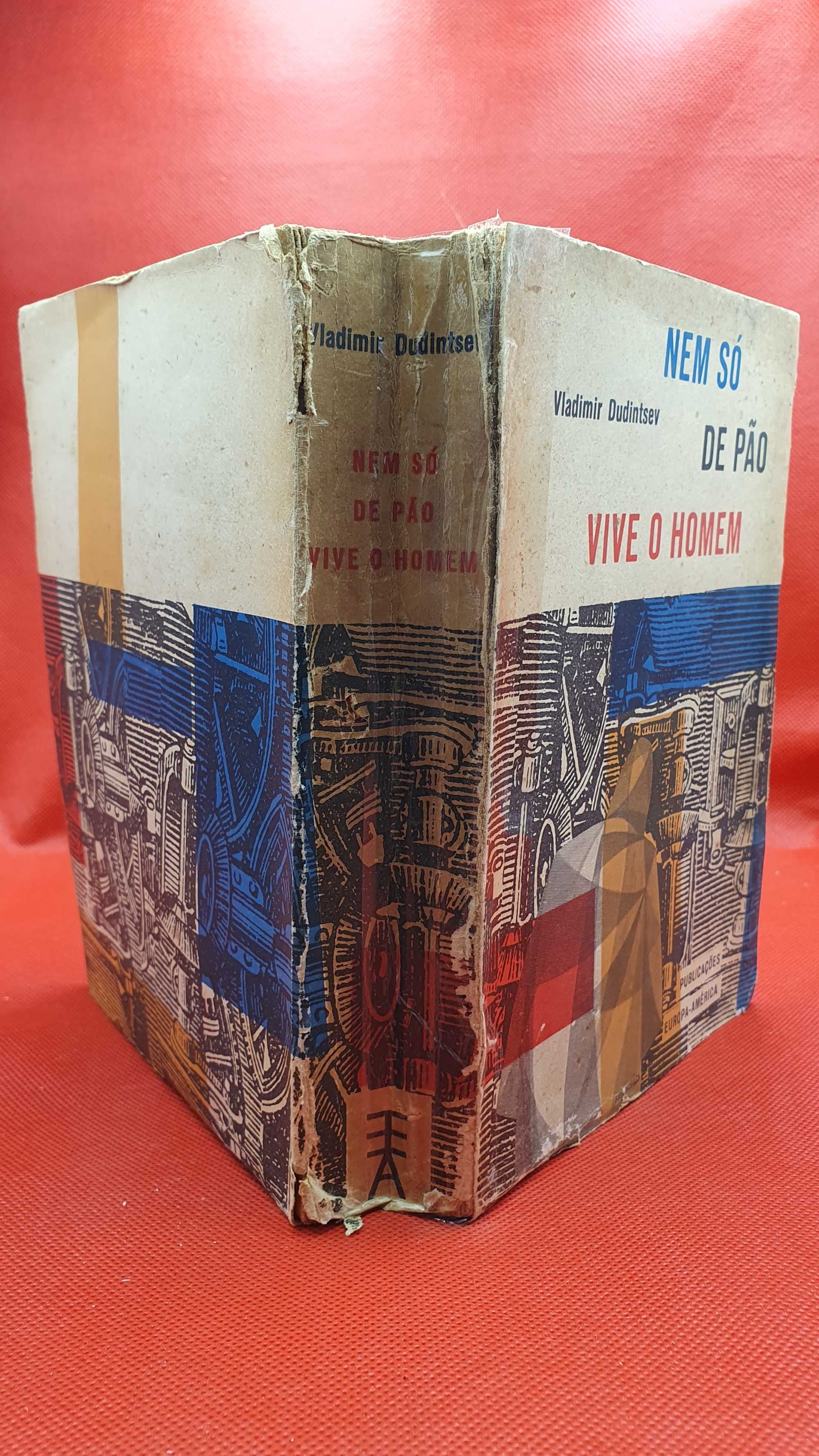 Livro - REF PA4 - Vladimir Dudintsev - Nem só de Pão Vive o Homem